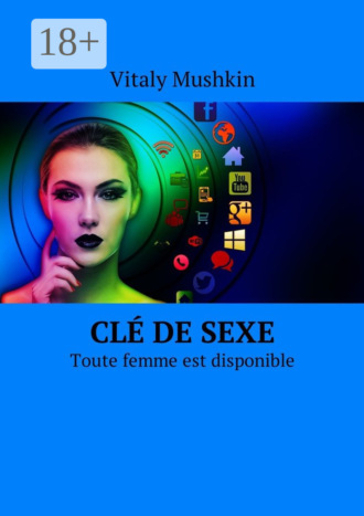 . Clé de sexe. Toute femme est disponible
