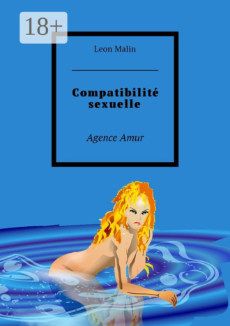 Leon Malin. Compatibilité sexuelle. Agence Amur