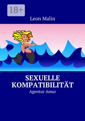 . Sexuelle Kompatibilität. Agentur Amur