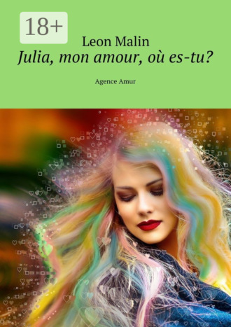 Leon Malin. Julia, mon amour, où es-tu? Agence Amur