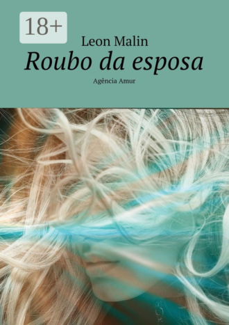 . Roubo da esposa. Agência Amur