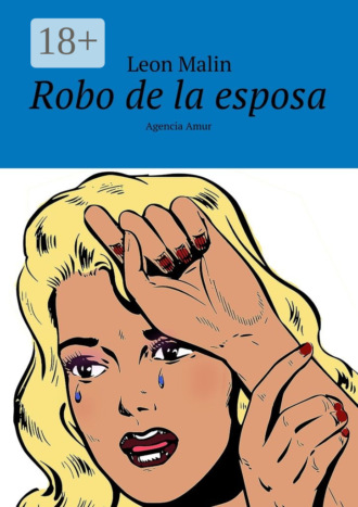 Leon Malin. Robo de la esposa. Agencia Amur