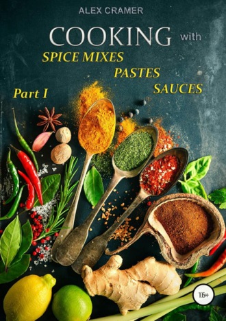 . Cooking with spice mixes, pastes and sauces