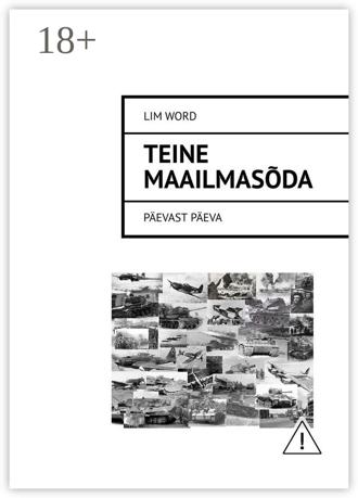 Lim Word. Teine maailmasõda. Päevast päeva
