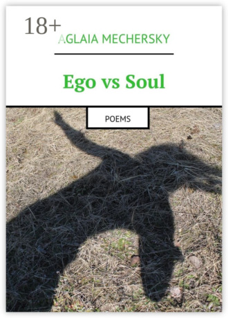 . Ego vs Soul. Poems