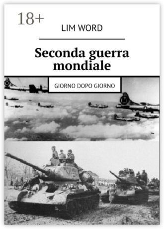 Lim Word. Seconda guerra mondiale. Giorno dopo giorno