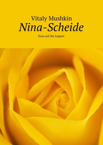 . Nina-Scheide. Kuss auf die Lippen
