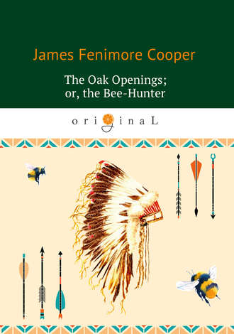 . The Oak Openings; or the Bee-Hunter