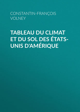 Constantin-François Volney. Tableau du climat et du sol des États-Unis d'Amérique