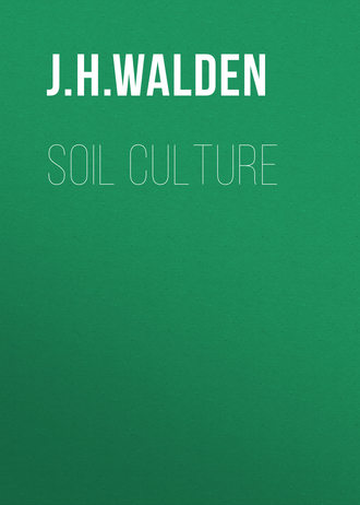 J. H. Walden. Soil Culture