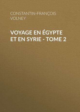 Constantin-François Volney. Voyage en Égypte et en Syrie - Tome 2