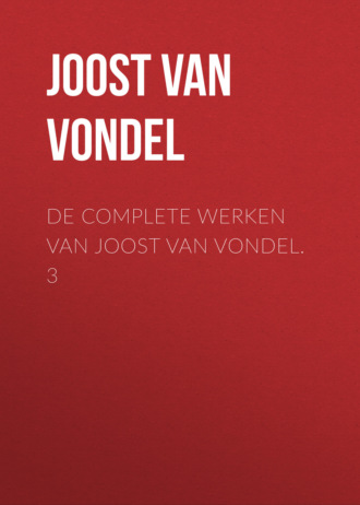 . De complete werken van Joost van Vondel. 3