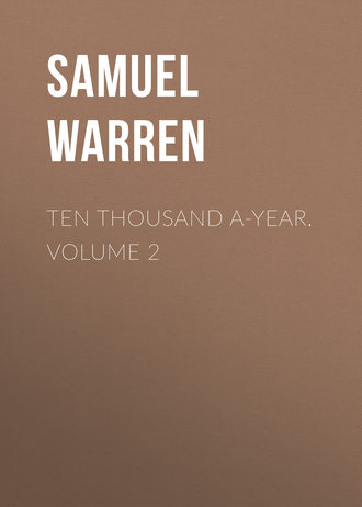. Ten Thousand a-Year. Volume 2