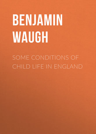 . Some Conditions of Child Life in England