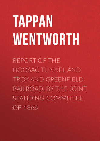 . Report of the Hoosac Tunnel and Troy and Greenfield Railroad, by the Joint Standing Committee of 1866