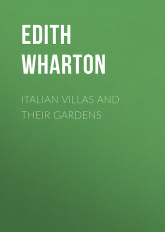 Эдит Уортон. Italian Villas and Their Gardens