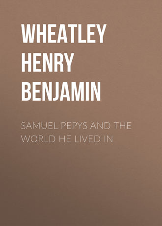 . Samuel Pepys and the World He Lived In