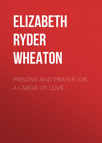 . Prisons and Prayer; Or, a Labor of Love