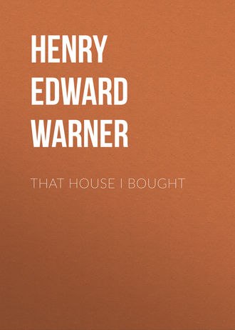 . That House I Bought