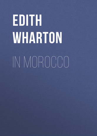 Эдит Уортон. In Morocco