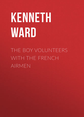 . The Boy Volunteers with the French Airmen