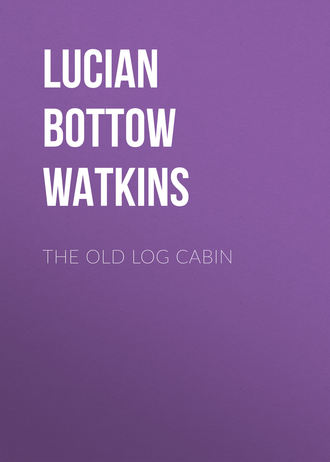 Lucian Bottow Watkins. The Old Log Cabin