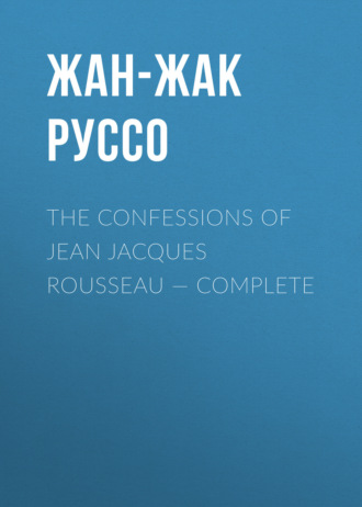 . The Confessions of Jean Jacques Rousseau — Complete