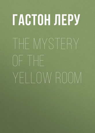 . The Mystery of the Yellow Room