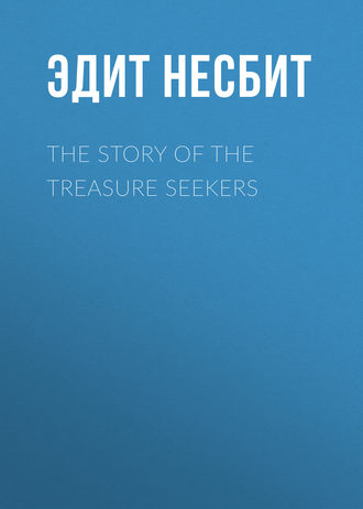 . The Story of the Treasure Seekers