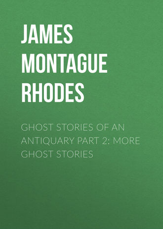 Монтегю Родс Джеймс. Ghost Stories of an Antiquary Part 2: More Ghost Stories