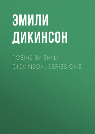 . Poems by Emily Dickinson, Series One