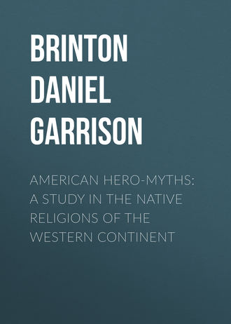 . American Hero-Myths: A Study in the Native Religions of the Western Continent