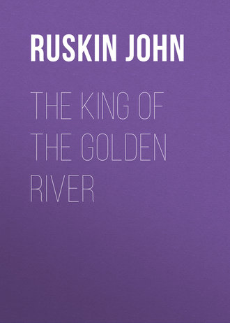 . The King of the Golden River