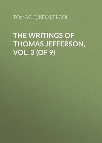 . The Writings of Thomas Jefferson, Vol. 3 (of 9)