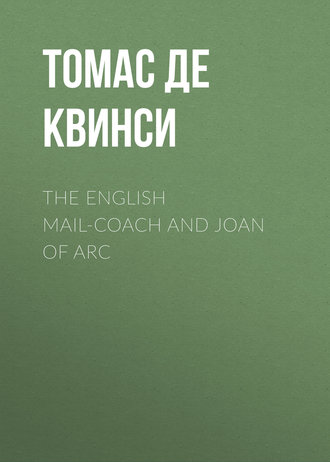 . The English Mail-Coach and Joan of Arc