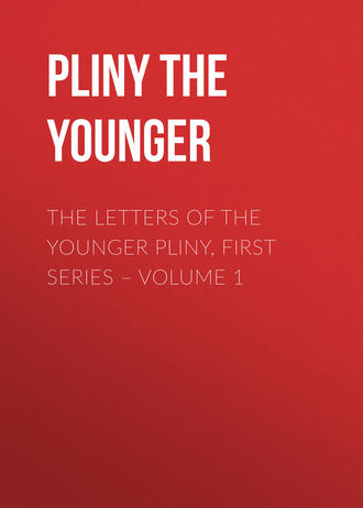 . The Letters of the Younger Pliny, First Series – Volume 1
