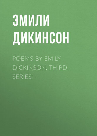 . Poems by Emily Dickinson, Third Series