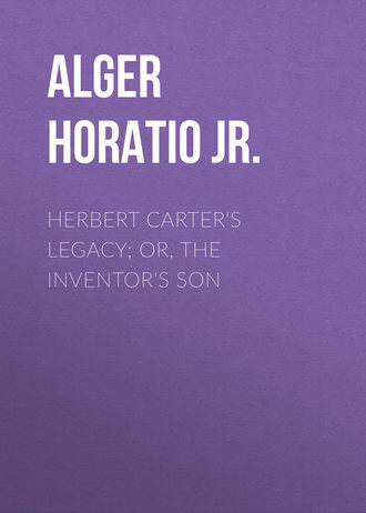 . Herbert Carter's Legacy; Or, the Inventor's Son