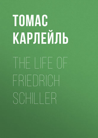 . The Life of Friedrich Schiller