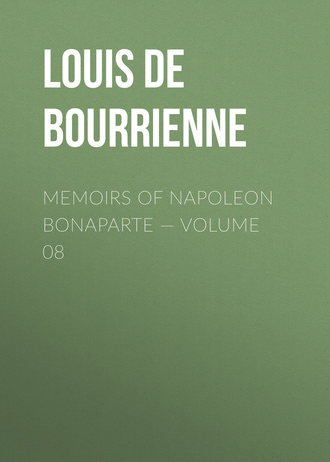 . Memoirs of Napoleon Bonaparte — Volume 08