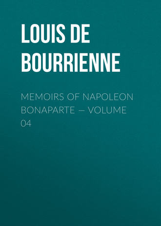 . Memoirs of Napoleon Bonaparte — Volume 04