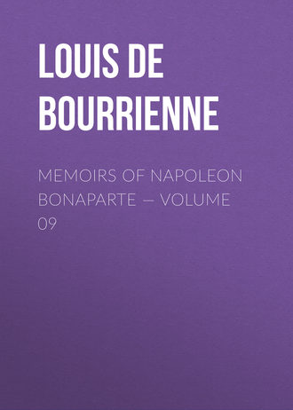 . Memoirs of Napoleon Bonaparte — Volume 09