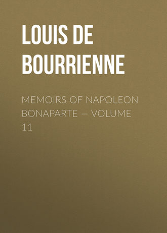 . Memoirs of Napoleon Bonaparte — Volume 11