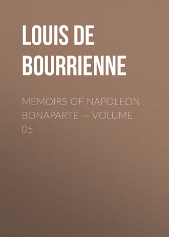 . Memoirs of Napoleon Bonaparte — Volume 05