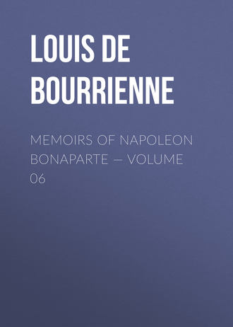 . Memoirs of Napoleon Bonaparte — Volume 06