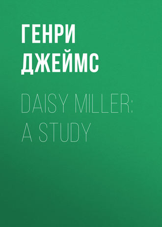 . Daisy Miller: A Study