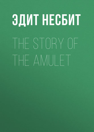 . The Story of the Amulet