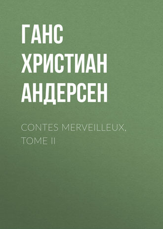 . Contes merveilleux, Tome II