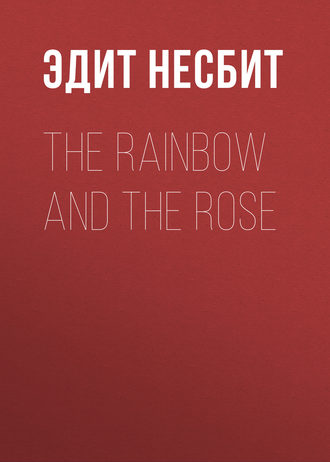 . The Rainbow and the Rose