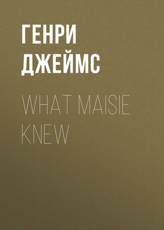 . What Maisie Knew